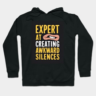 Expert In Creating Awkward Silences Hoodie